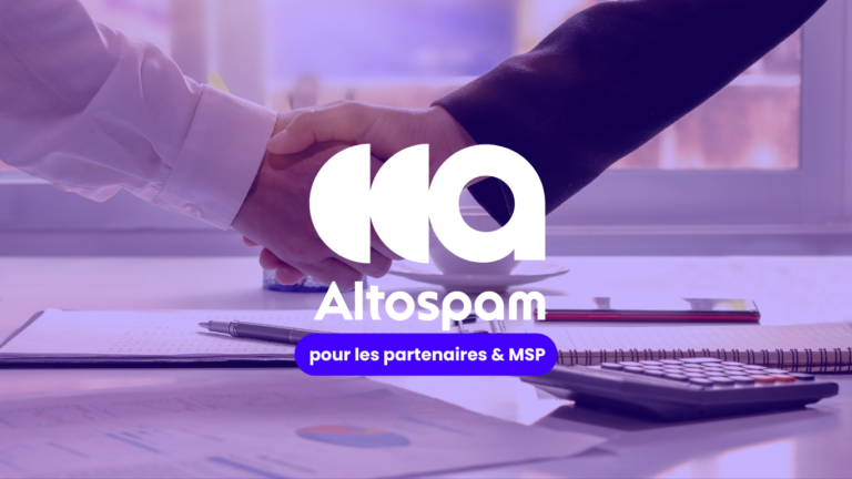 MSP & partenaires, découvrez les nouveaux outils Altospam